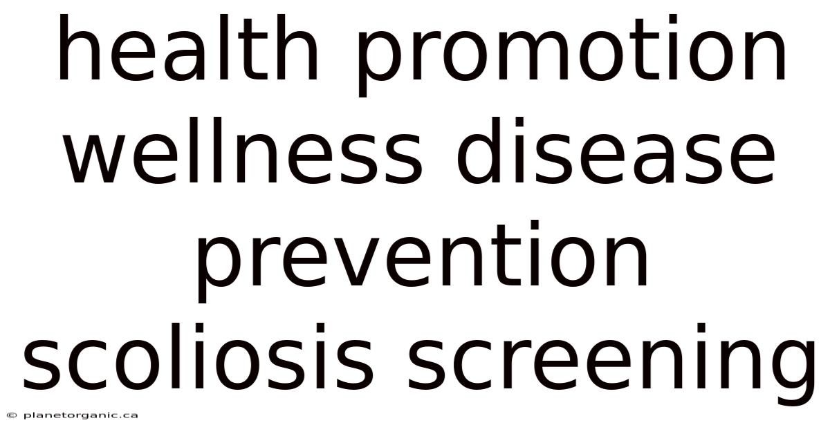Health Promotion Wellness Disease Prevention Scoliosis Screening