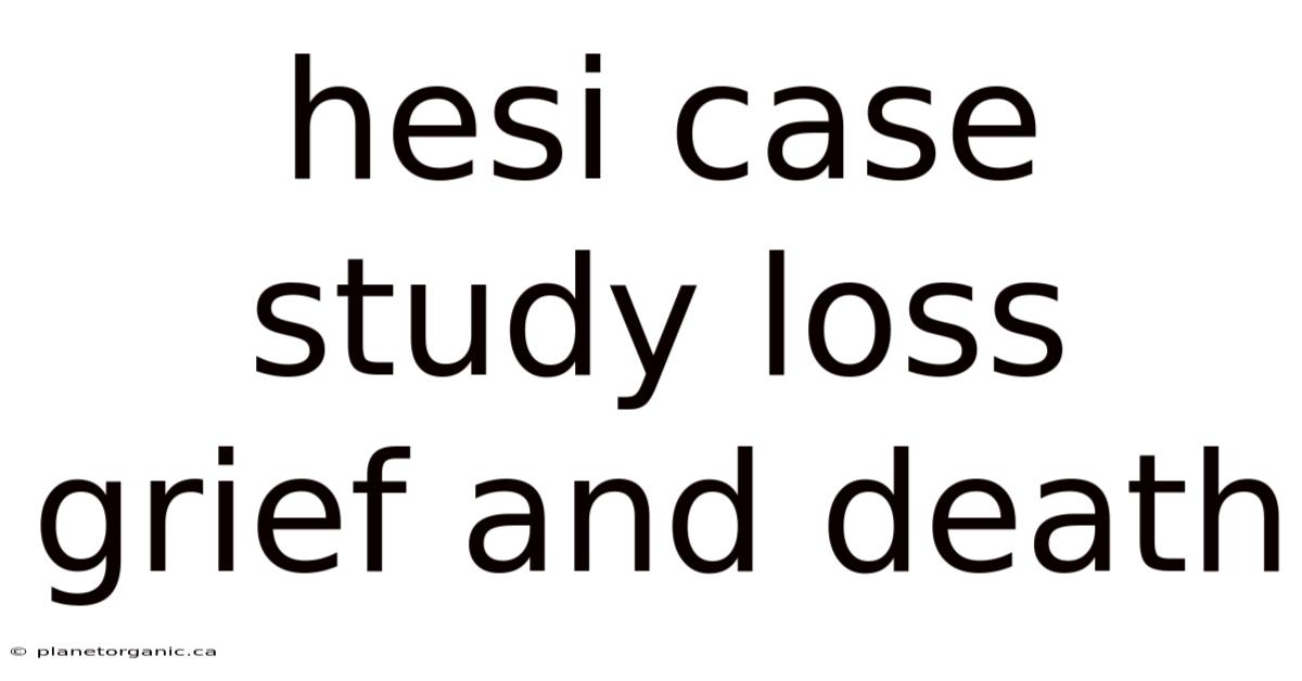 Hesi Case Study Loss Grief And Death