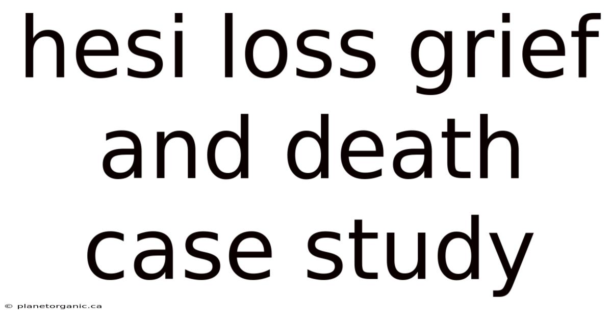 Hesi Loss Grief And Death Case Study