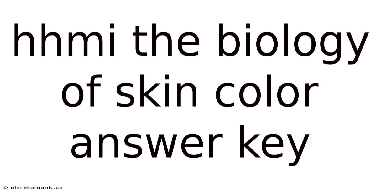Hhmi The Biology Of Skin Color Answer Key