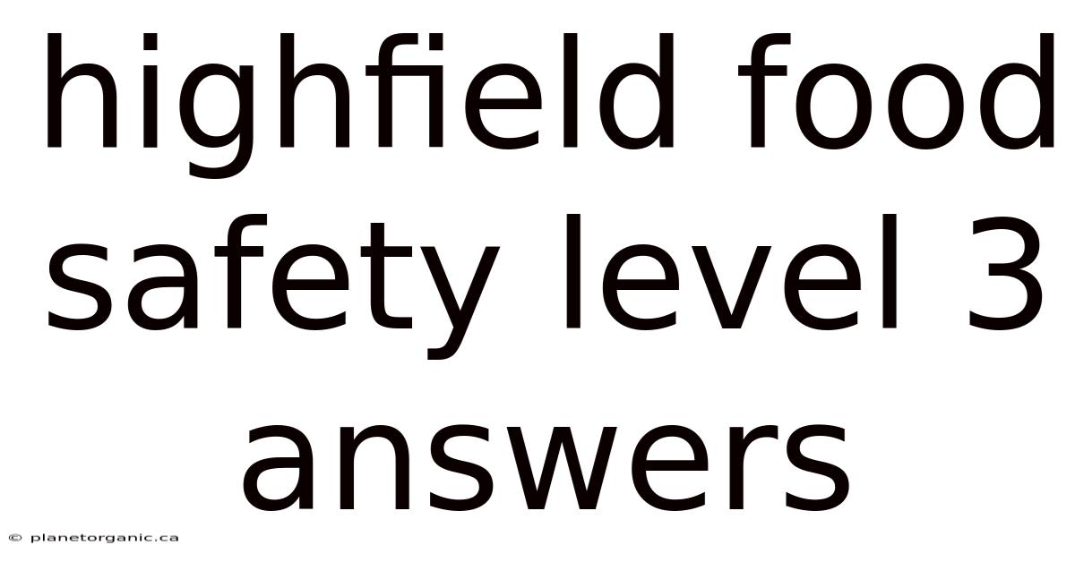Highfield Food Safety Level 3 Answers