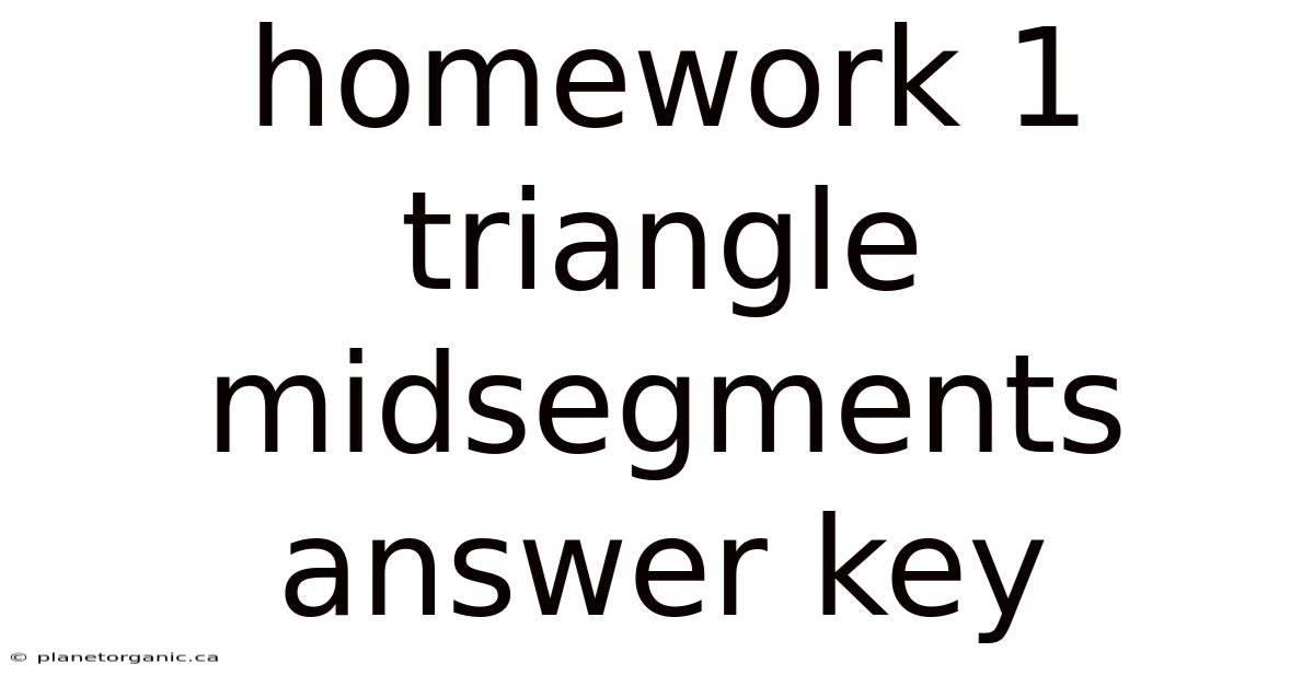 Homework 1 Triangle Midsegments Answer Key