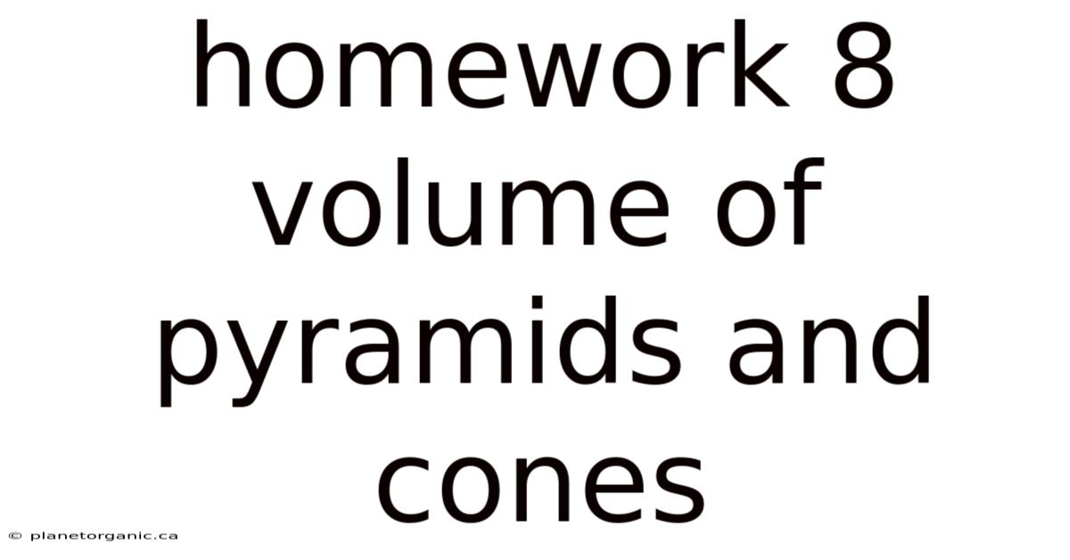 Homework 8 Volume Of Pyramids And Cones