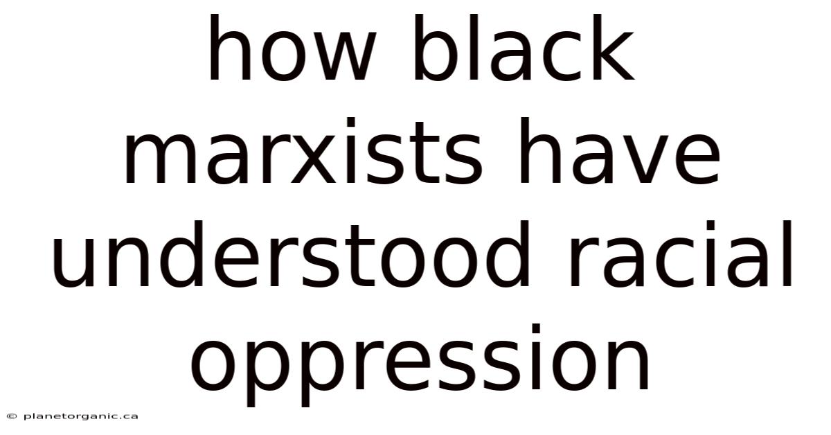 How Black Marxists Have Understood Racial Oppression