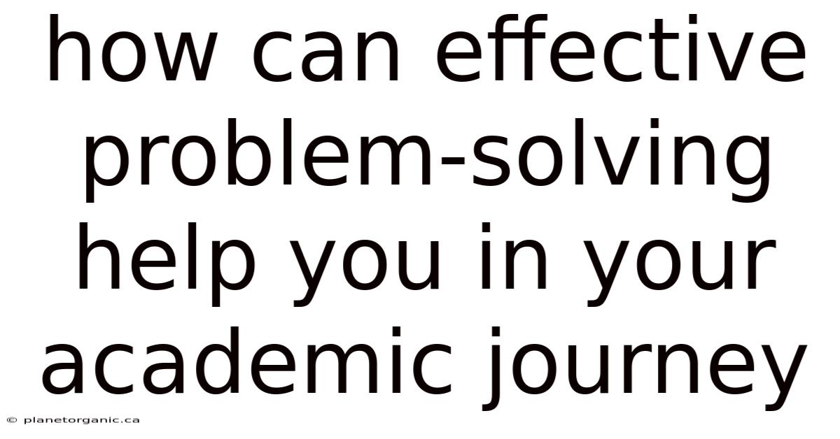 How Can Effective Problem-solving Help You In Your Academic Journey