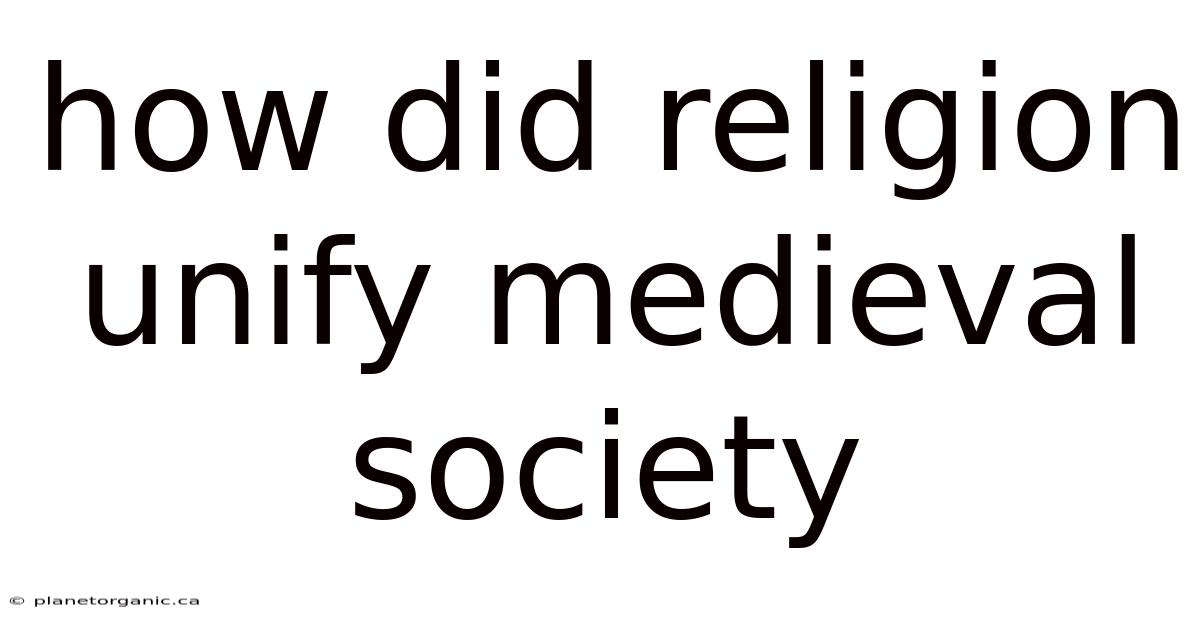 How Did Religion Unify Medieval Society