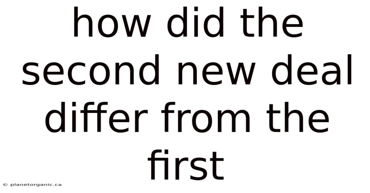 How Did The Second New Deal Differ From The First
