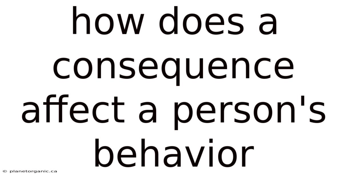 How Does A Consequence Affect A Person's Behavior