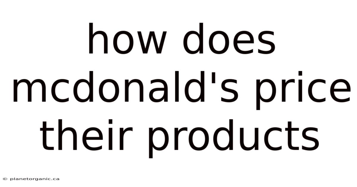 How Does Mcdonald's Price Their Products