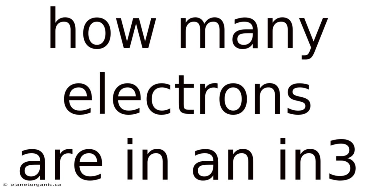 How Many Electrons Are In An In3