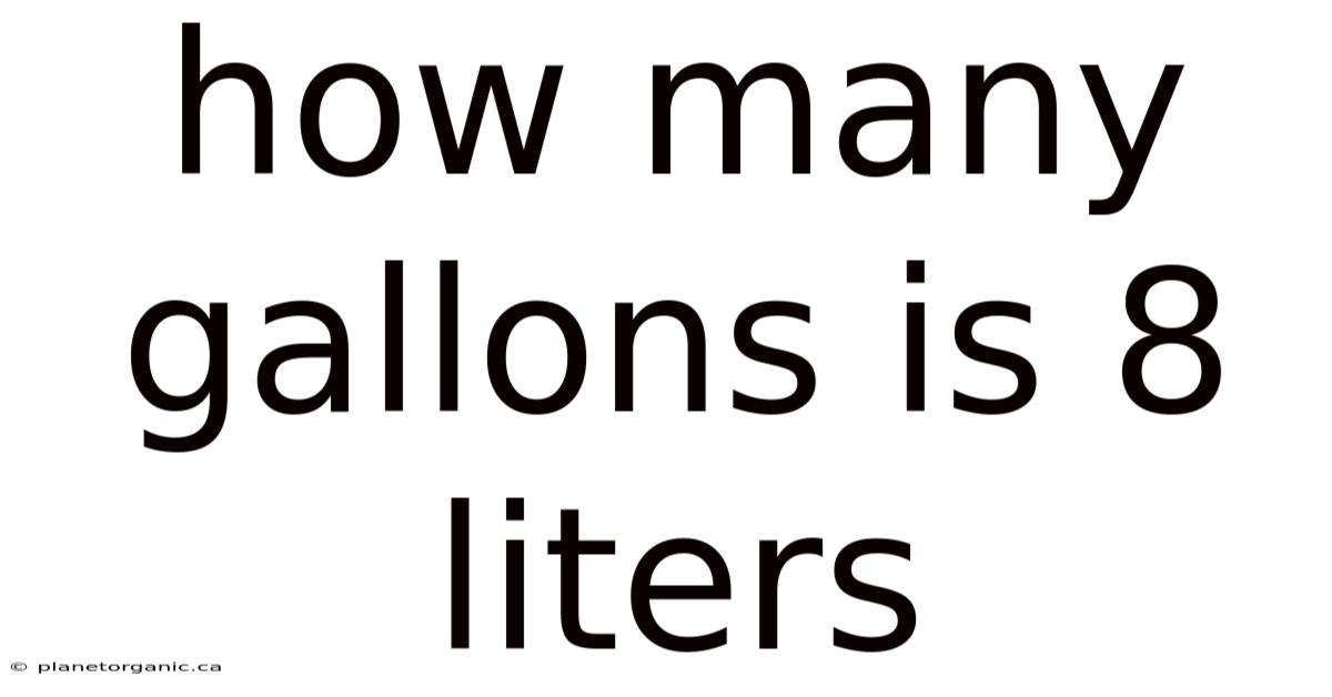 How Many Gallons Is 8 Liters