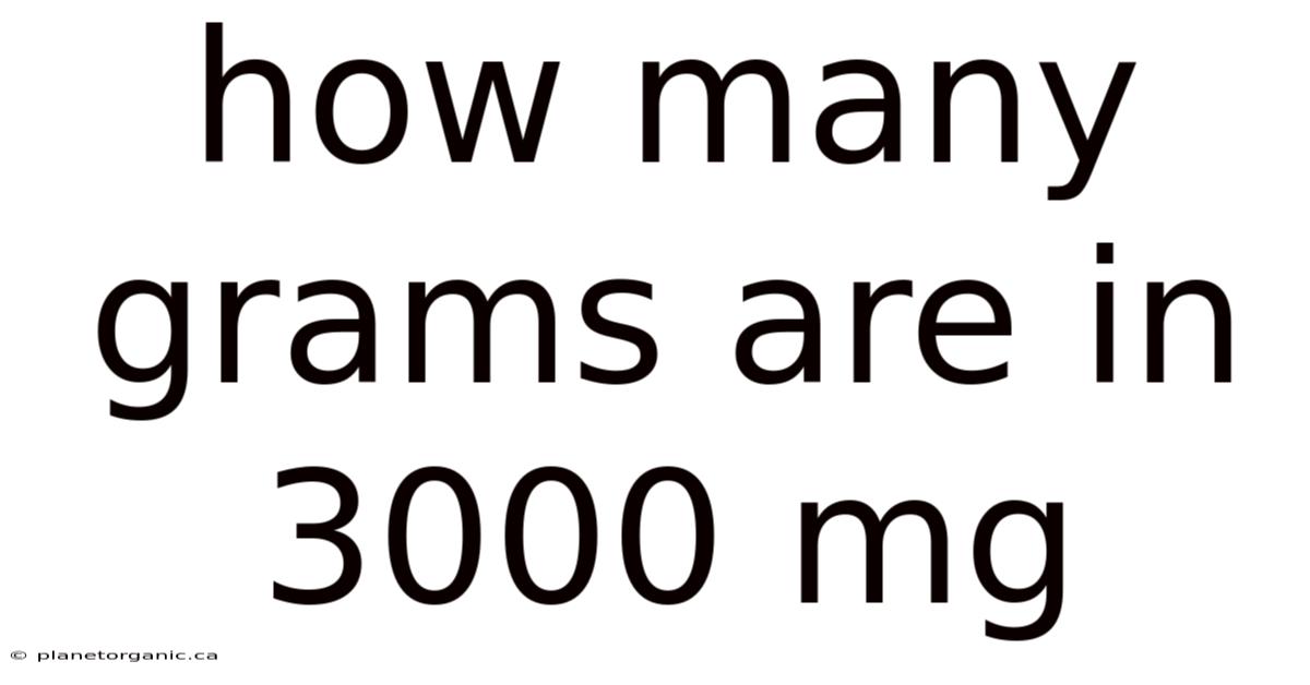 How Many Grams Are In 3000 Mg