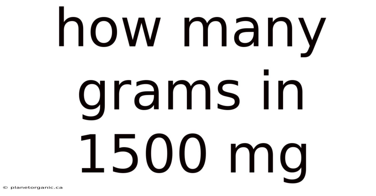 How Many Grams In 1500 Mg