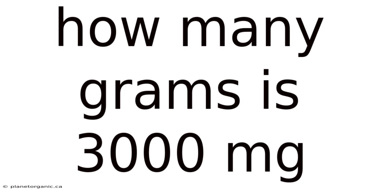 How Many Grams Is 3000 Mg