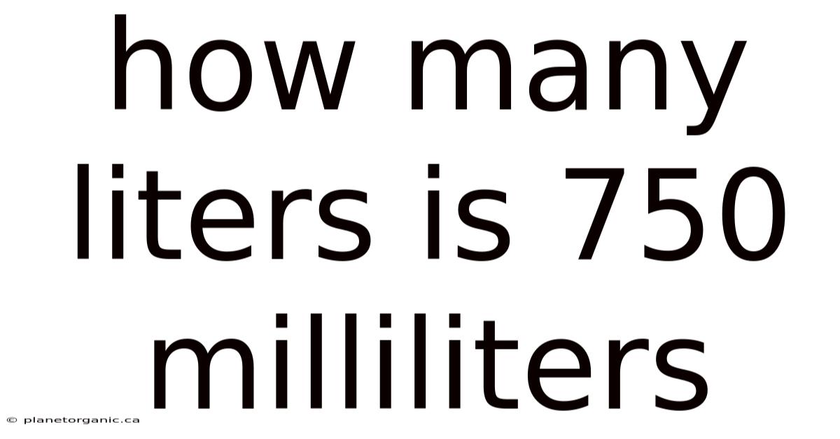 How Many Liters Is 750 Milliliters