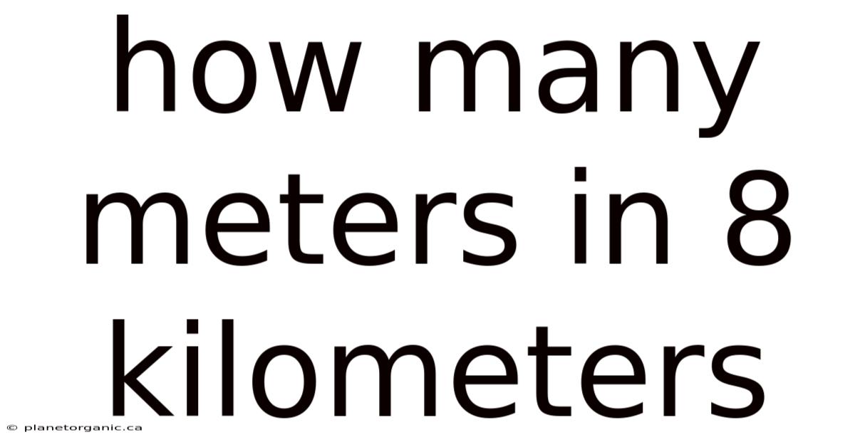How Many Meters In 8 Kilometers