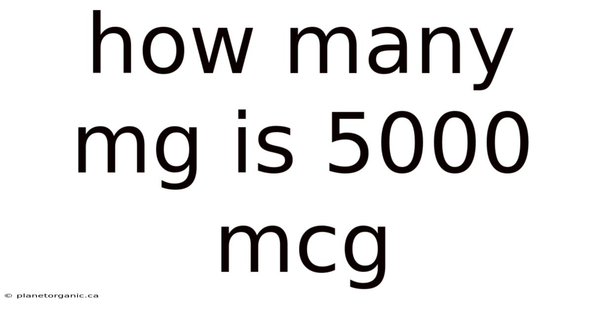 How Many Mg Is 5000 Mcg