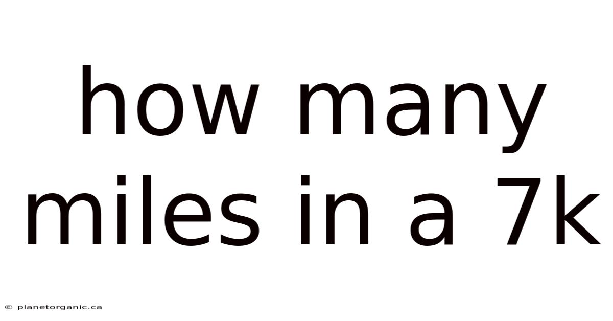 How Many Miles In A 7k