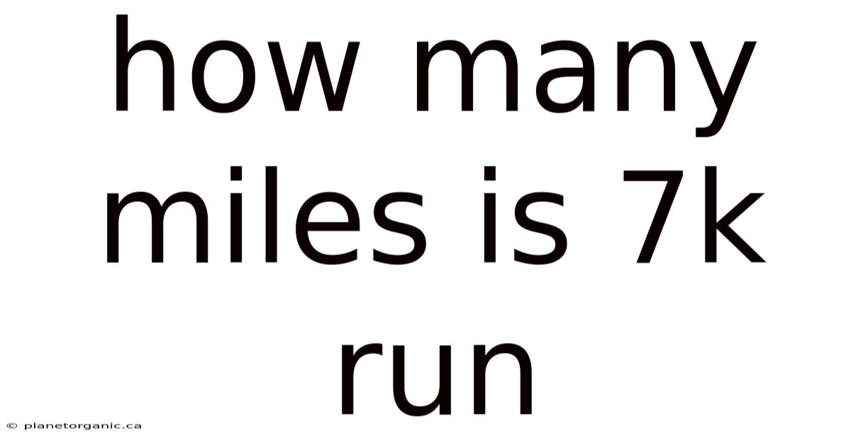 How Many Miles Is 7k Run