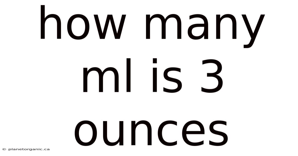 How Many Ml Is 3 Ounces