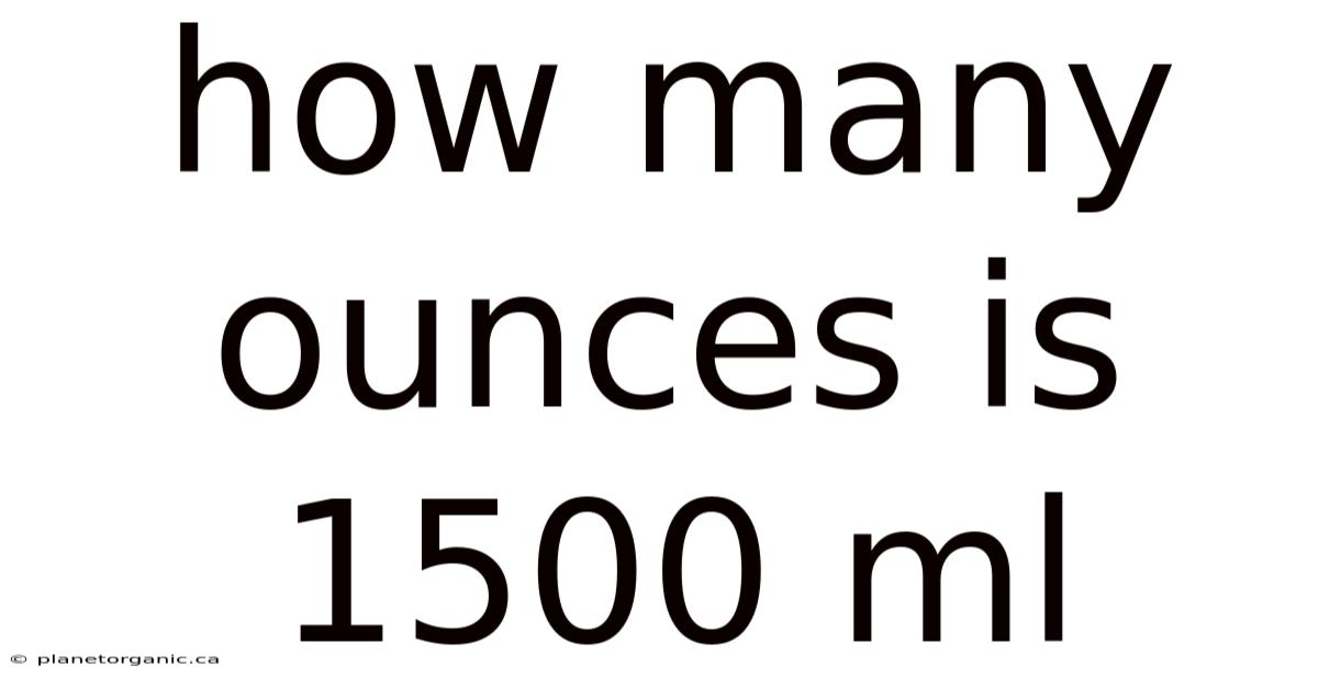 How Many Ounces Is 1500 Ml