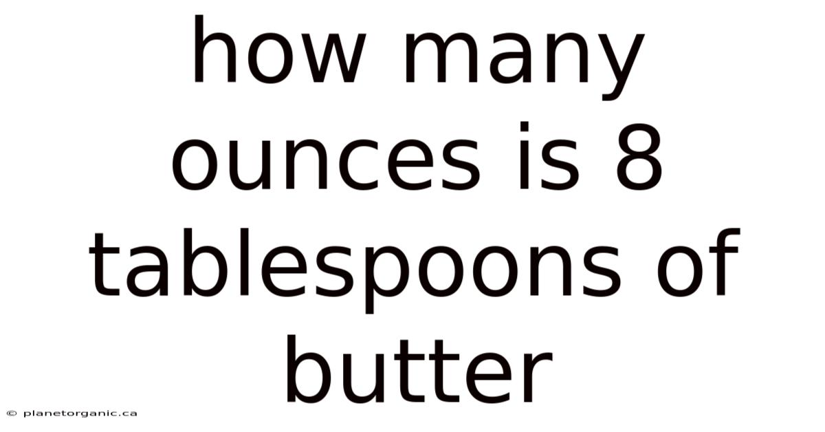 How Many Ounces Is 8 Tablespoons Of Butter