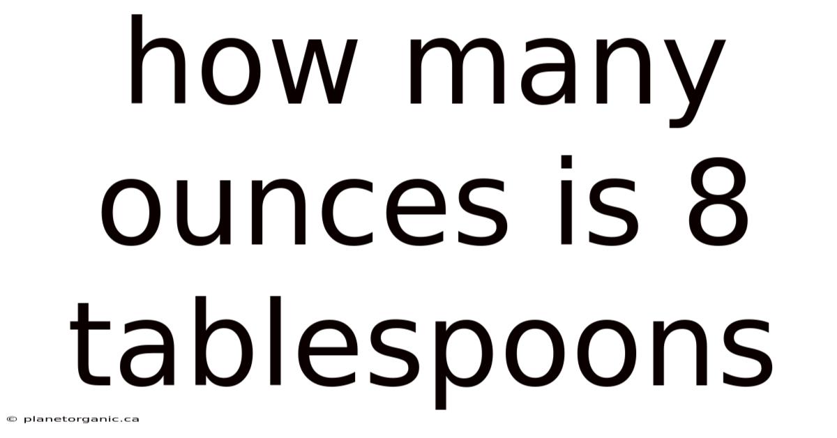 How Many Ounces Is 8 Tablespoons