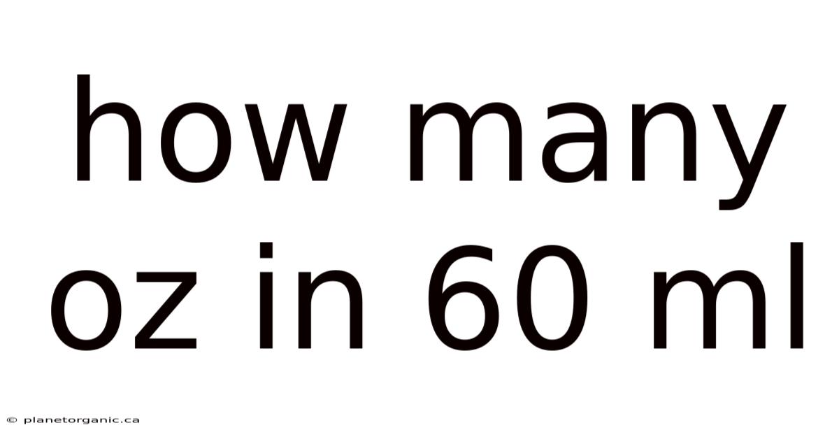 How Many Oz In 60 Ml