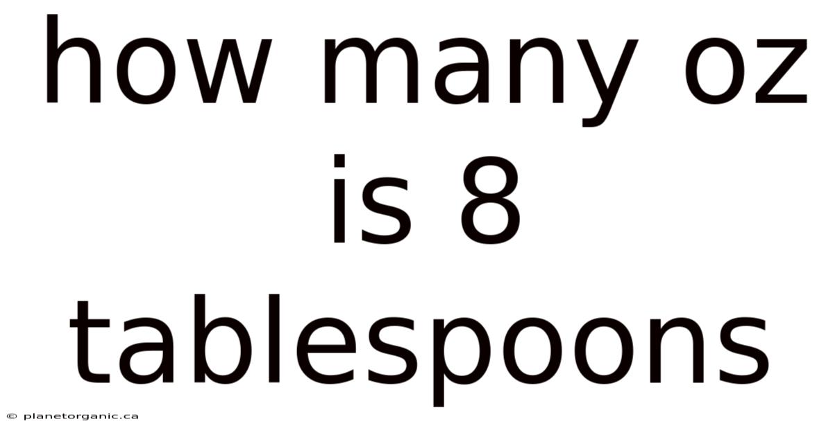 How Many Oz Is 8 Tablespoons