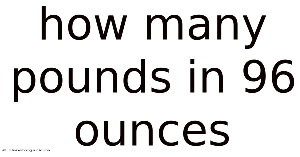 How Many Pounds In 96 Ounces