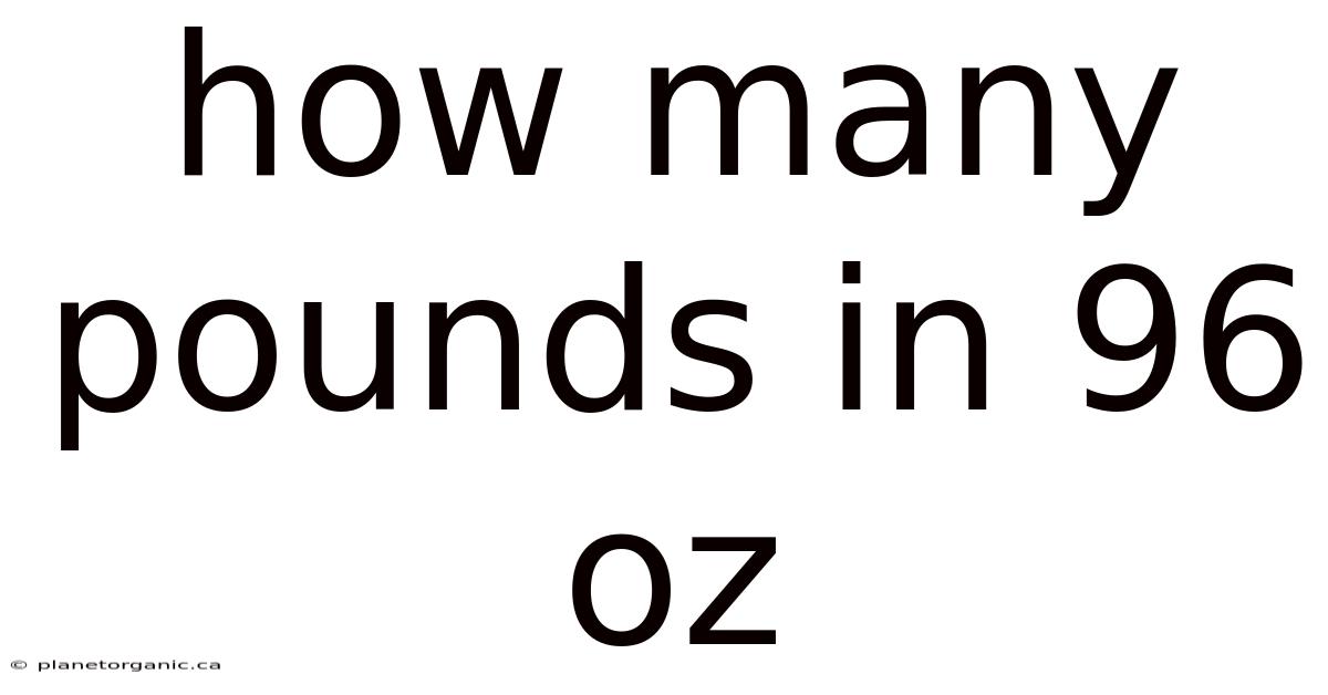 How Many Pounds In 96 Oz