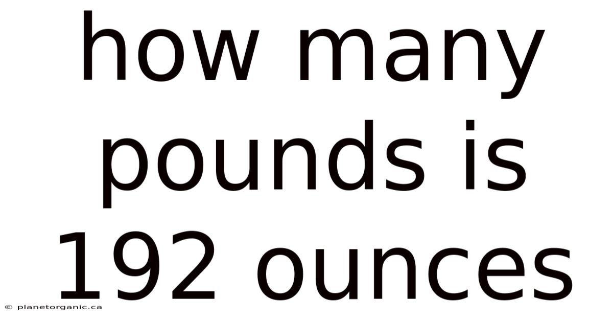 How Many Pounds Is 192 Ounces