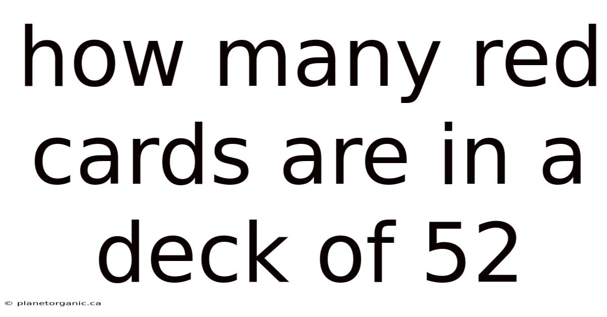 How Many Red Cards Are In A Deck Of 52