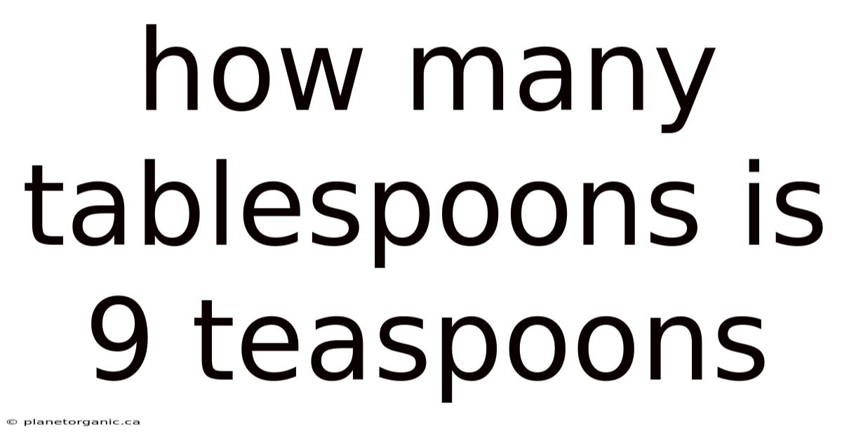 How Many Tablespoons Is 9 Teaspoons