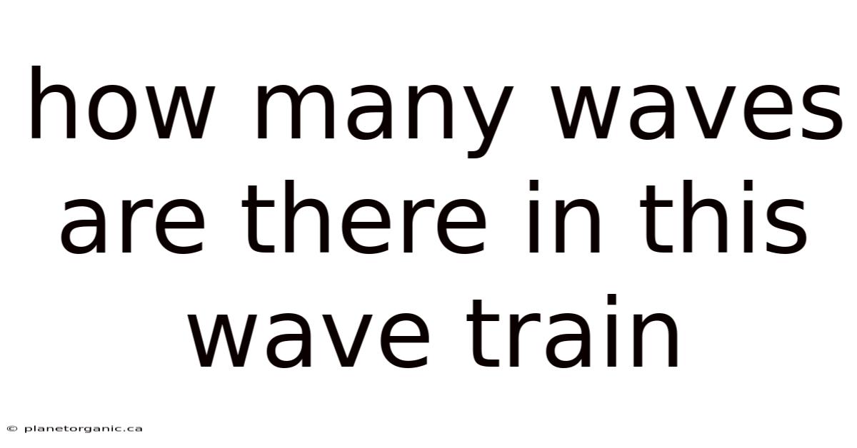 How Many Waves Are There In This Wave Train