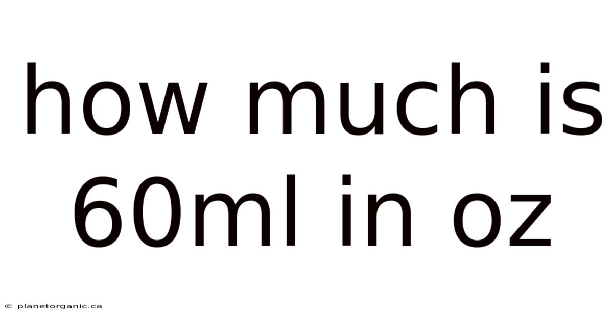 How Much Is 60ml In Oz