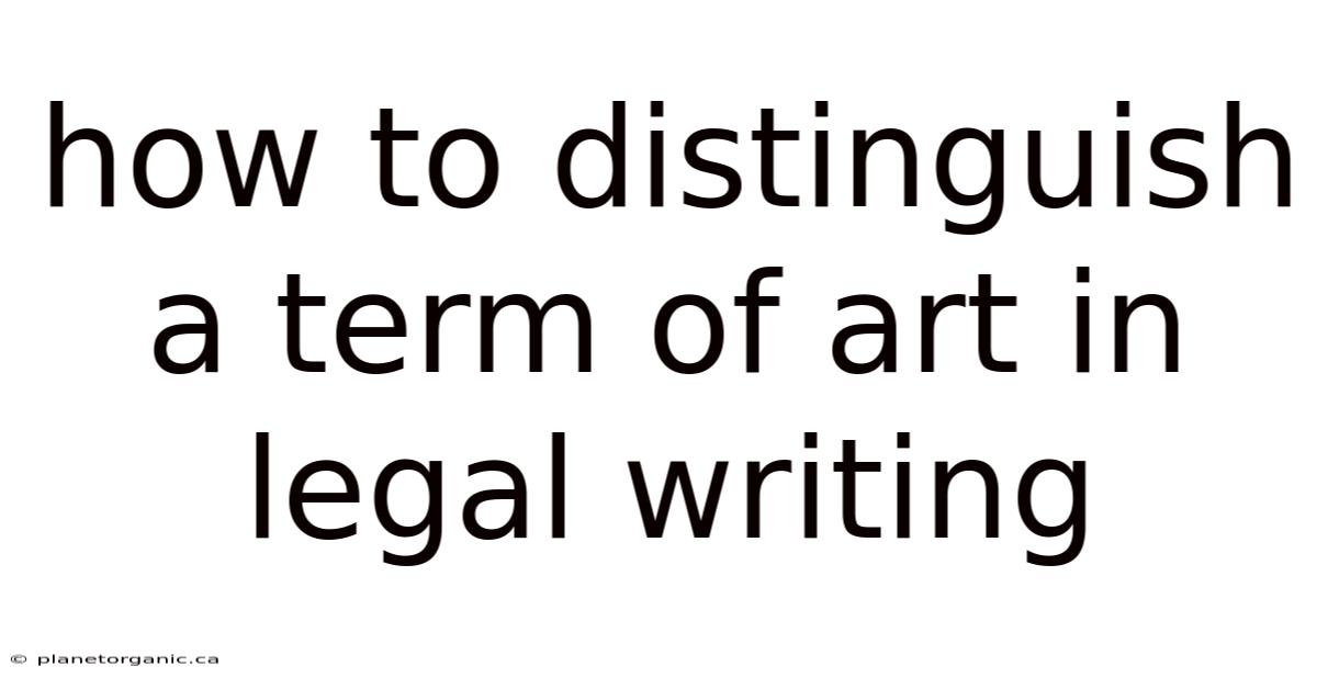How To Distinguish A Term Of Art In Legal Writing