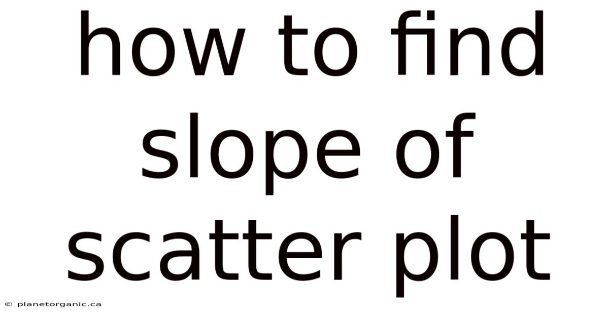 How To Find Slope Of Scatter Plot