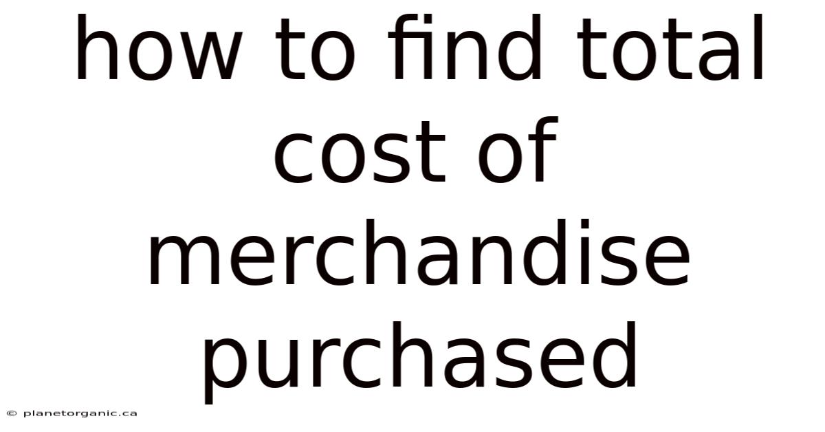 How To Find Total Cost Of Merchandise Purchased