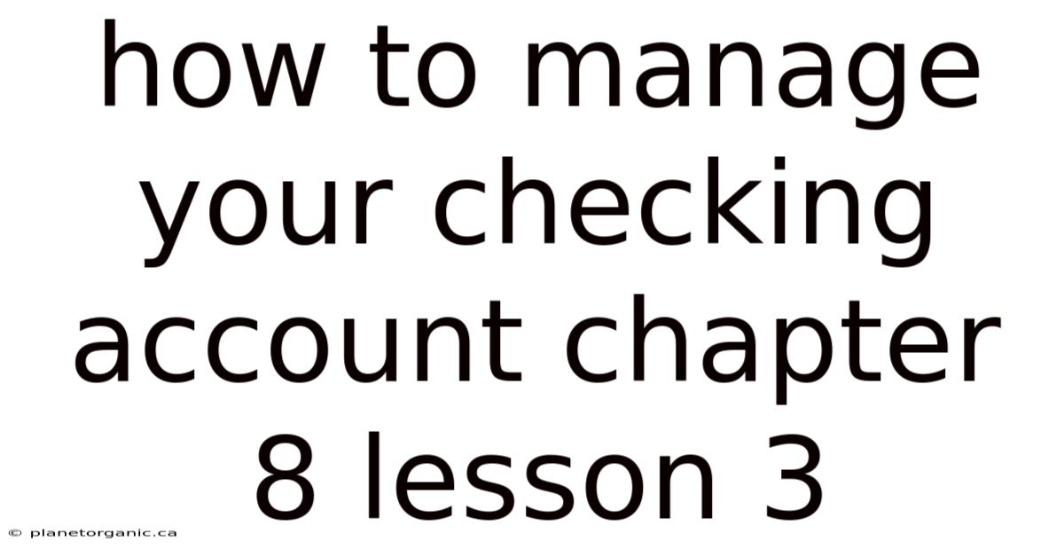 How To Manage Your Checking Account Chapter 8 Lesson 3