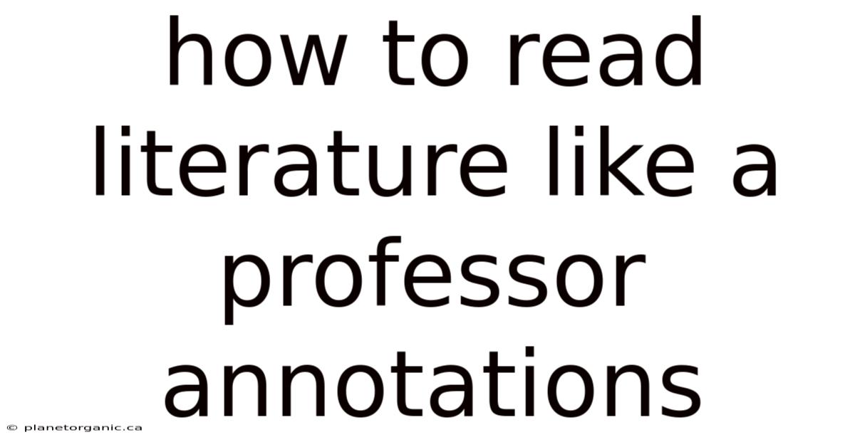 How To Read Literature Like A Professor Annotations