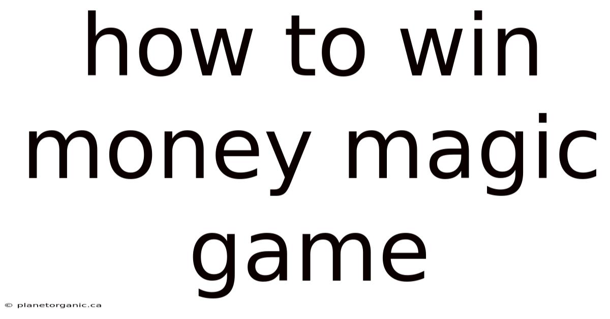 How To Win Money Magic Game
