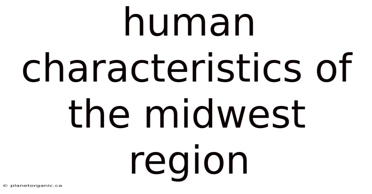 Human Characteristics Of The Midwest Region