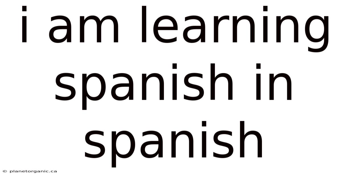 I Am Learning Spanish In Spanish