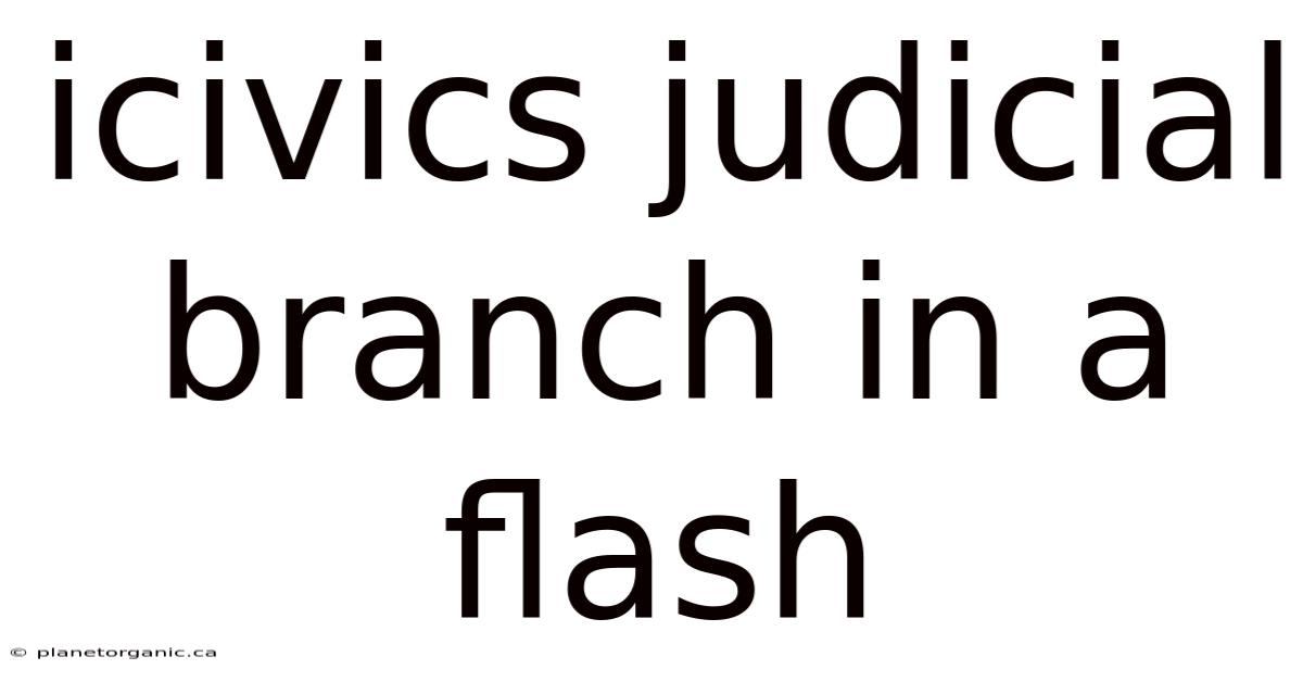 Icivics Judicial Branch In A Flash