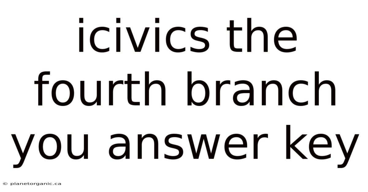 Icivics The Fourth Branch You Answer Key