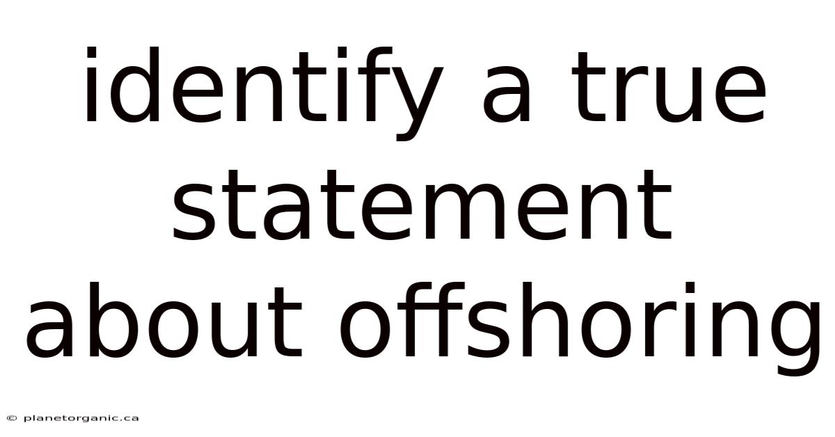 Identify A True Statement About Offshoring