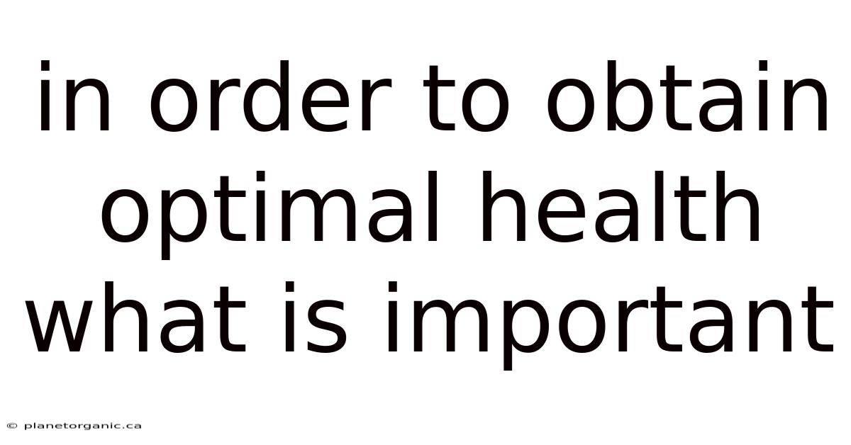 In Order To Obtain Optimal Health What Is Important