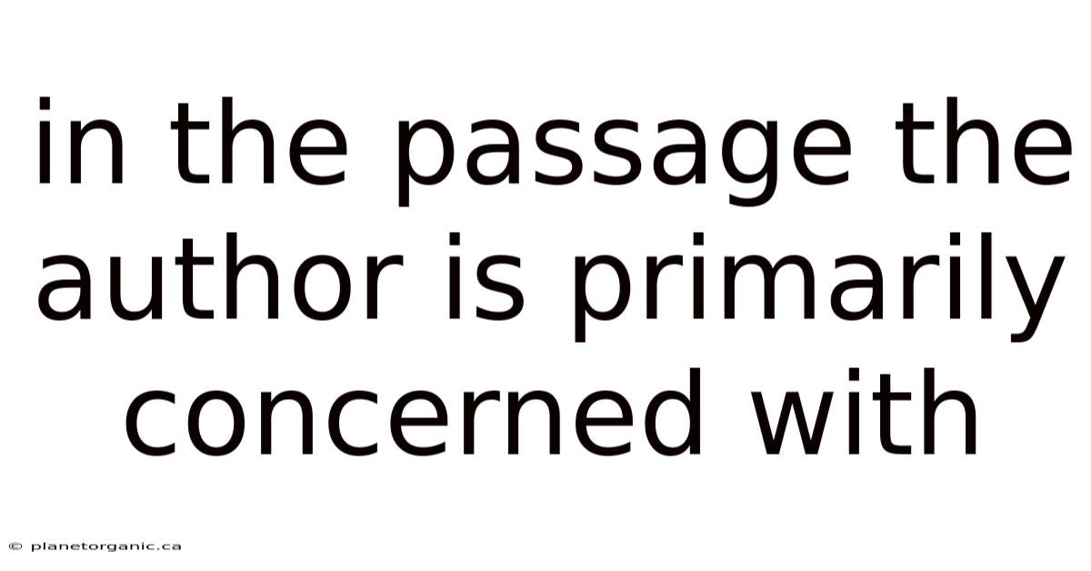 In The Passage The Author Is Primarily Concerned With