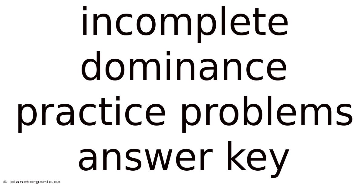 Incomplete Dominance Practice Problems Answer Key